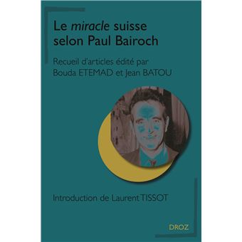 Le miracle suisse selon Paul Bairoch