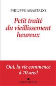Petit Traité du vieillissement heureux