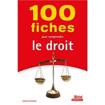 100 fiches pour comprendre le droit