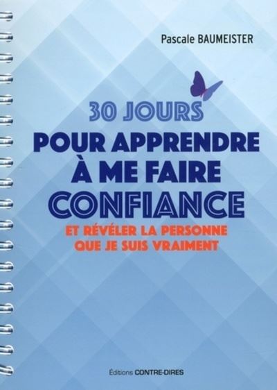 30 jours pour apprendre a me faire confiance et reveler la p