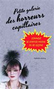Petite galerie des horreurs capillaires - Comment se coiffer moche en 80 leçons