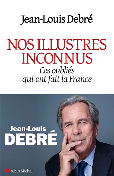 Nos illustres inconnus ces oublies qui ont fait la france