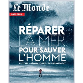 Le monde, Réparer la mer pour sauver l'homme