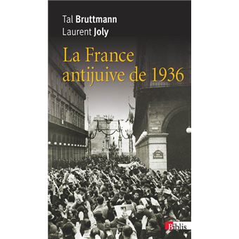 La France Antijuive De 1936 Edition Revue Et Corrigee L Agression De Leon Blum A La Chambre Des Deputes Broche Tal Brutmann Laurent Joly Michel Winock Achat Livre Fnac
