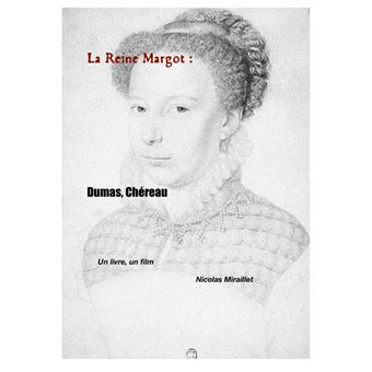 La Reine Margot : Dumas, Chéreau - 1