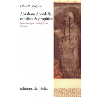 Abraham Aboulafia, cabaliste et prophète - Herméneutique, th