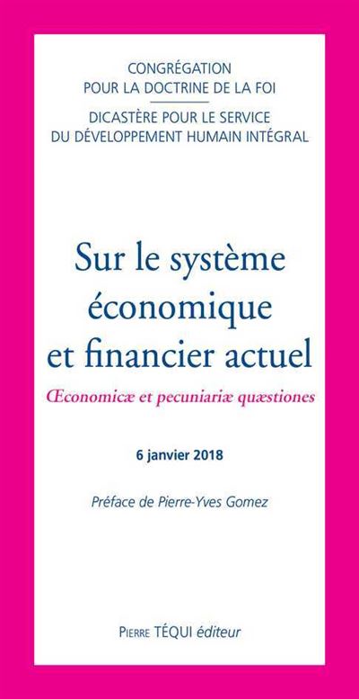 Sur le système économique et financier actuel - Oeconomicæ et pecuniariæ quæstiones