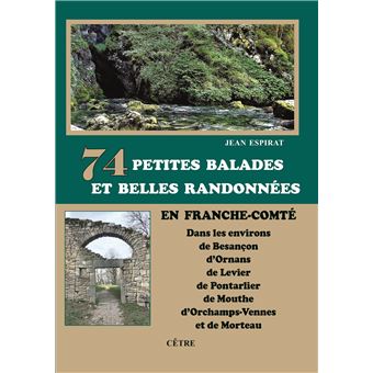 74 Petites balades et belles randonnées en Franche-Comté