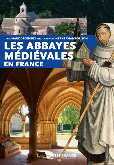 HISTOIRE - HISTOIRE Les abbayes médiévales en France 
