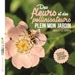 Des fleurs et des pollinisateurs plein mon jardin