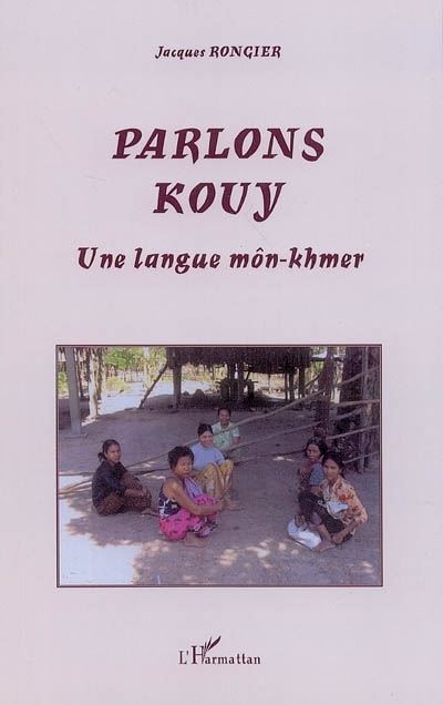 Parlons kouy, une langue môn-khmer