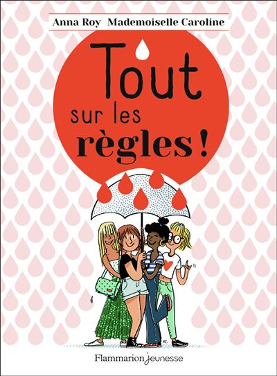 Tout sur les règles ! - Anna Roy - cartonné