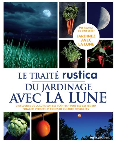 Rustica Calendrier Lunaire Novembre 2023 Le Traite Rustica Du Jardinage Avec La Lune - Relié - Thérèse Tredoulat -  Achat Livre | Fnac