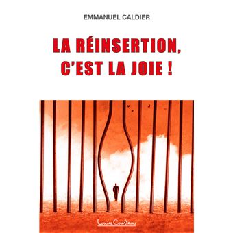 La réinsertion, c'est la joie !