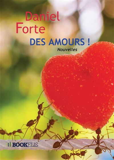 Des amours ! - Daniel Forte - broché