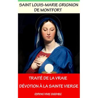 Traité De La Vraie Dévotion à La Sainte Vierge Marie - Ebook (ePub ...