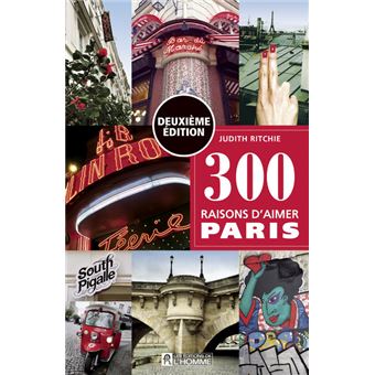 300 Raisons D Aimer Paris Deuxieme Edition Broche Judith Ritchie Marie Joelle Parent Achat Livre Fnac