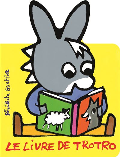 Le livre de Trotro - Bénédicte Guettier - cartonné