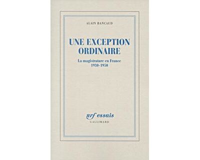 Une exception ordinaire la magistrature en France, 1930-1950