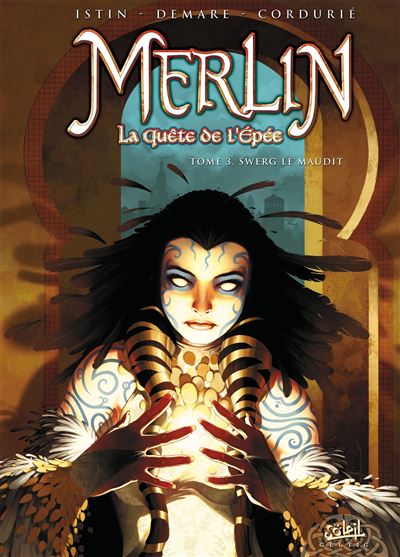 Merlin la quete de l epee t03 swerg le maudit