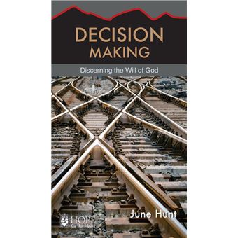 Hope for the Heart - Discerning the Will of God - Decision Making ...