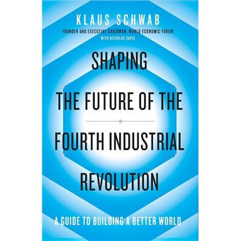 SHAPING THE FUTURE OF THE FOURTH INDUSTRIAL