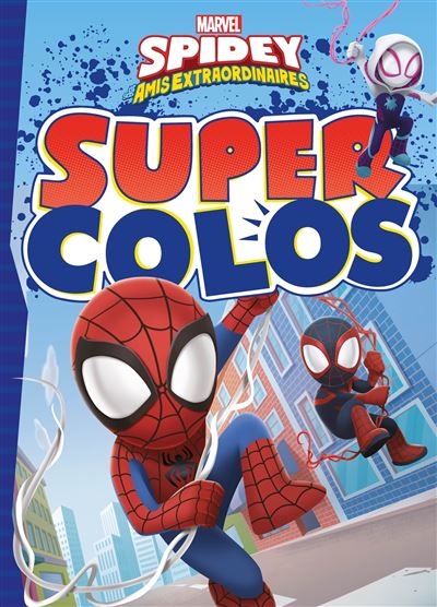 Spider-Man - SPIDEY ET SES AMIS EXTRAORDINAIRES - Super Colos