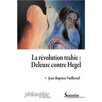 La révolution trahie : Deleuze contre Hegel