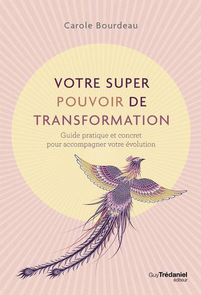 Votre super pouvoir de transformation - Guide pratique et co