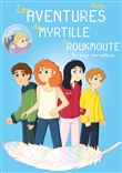 Les Aventures de Myrtille la Roukmoute