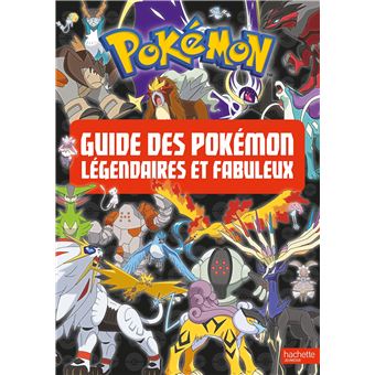 Les Pokemon Pokemon Le Guide Des Pokemon Legendaires Et Fabuleux Collectif Cartonne Achat Livre Fnac