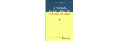 Le nazisme fausse éducation vrai dressage