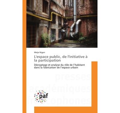 L'espace public, de l'initiative A la participation