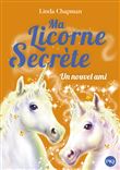 Ma licorne secrète - tome 6 Un nouvel ami