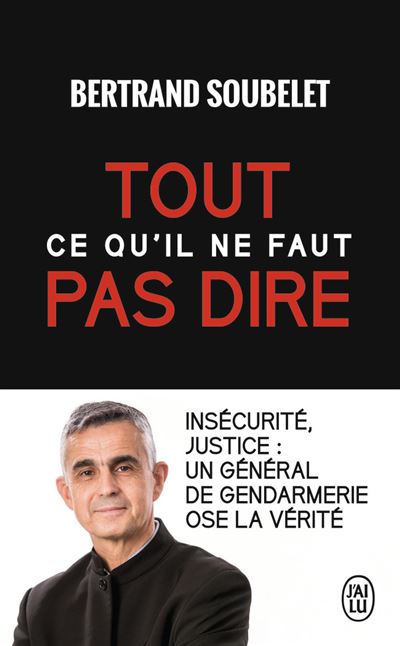 Tout ce qu'il ne faut pas dire - Bertrand Soubelet - Poche