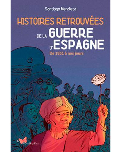 Histoires retrouvées de la guerre d'Espagne