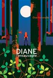 Diane l'ensauvagée