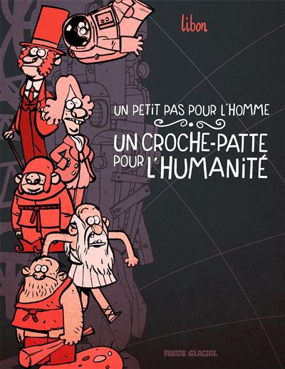 Un petit pas pour l'homme, un croche-patte pour l'humanité -  Libon - cartonné