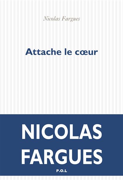 Attache le coeur - Nicolas Fargues - broché