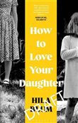 How to Love Your Daughter