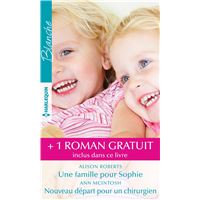 Une famille pour Sophie - Nouveau départ pour un chirurgien - Un médecin hors pair