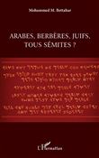 Arabes, berbères, juifs, tous sémites ?