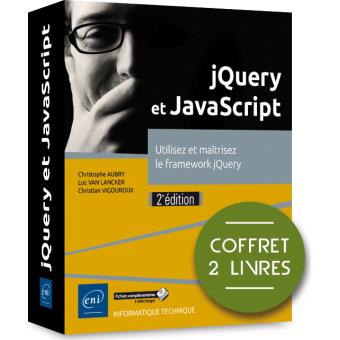 Jquery Et Javascript Coffret De 2 Livres Utilisez Et Maitrisez Le Framework Jquery 2eme Edition Catherine Aubry Luc Van Lancker Christian Vigouroux Achat Livre Fnac