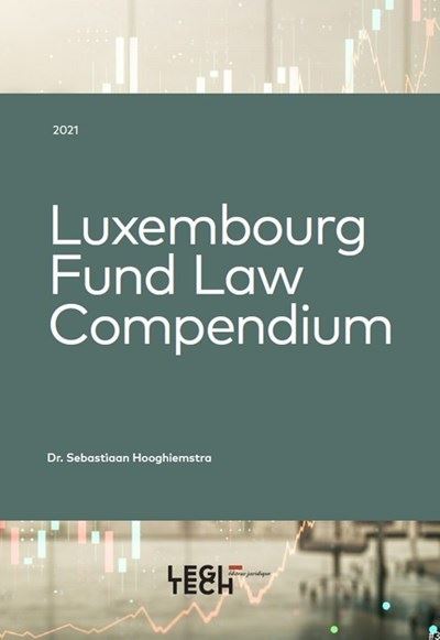 Luxembourg fund law compendium - Sebastiaan Hooghiemstra - broché