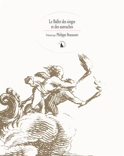 Le Ballet des singes et des autruches - Philippe Beaussant - broché
