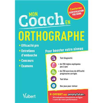 Mon coach en Orthographe - Conforme à la Certification Voltaire