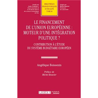 Le financement de l union europeenne : moteur d une integration politique