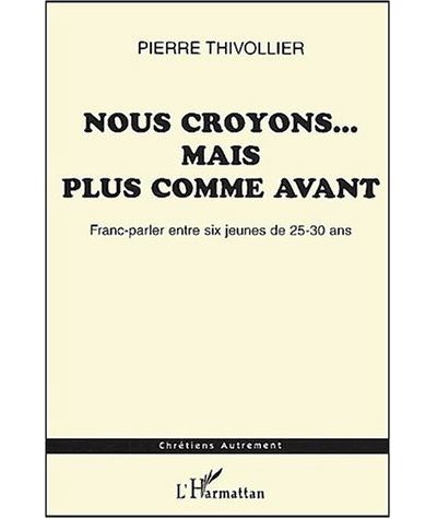Nous croyons...mais plus comme avant