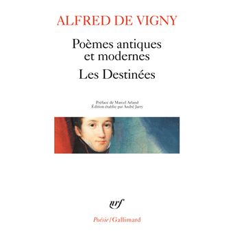 Poèmes antiques et modernes - Les Destinées - Alfred De Vigny, Marcel  Arland - Achat Livre | fnac