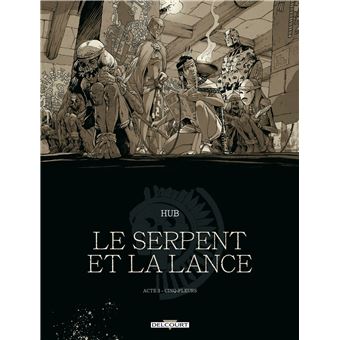 Le Serpent et la Lance - Acte 3 - Édition NB